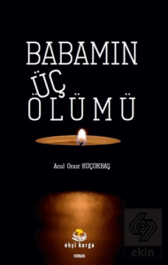 Babamın Üç Ölümü