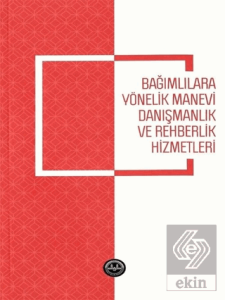 Bağımlılara Yönelik Manevi Danışmanlık ve Rehberli