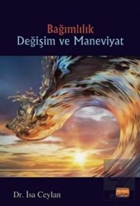 Bağımlılık Değişim ve Maneviyat