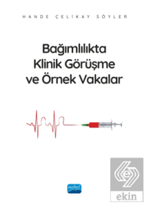Bağımlılıkta Klinik Görüşme ve Örnek Vakalar