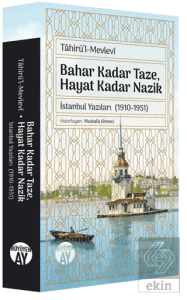 Bahar Kadar Taze, Hayat Kadar Nazik