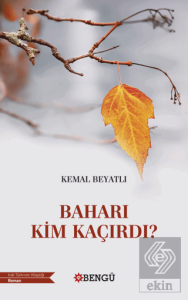 Baharı Kim Kaçırdı?