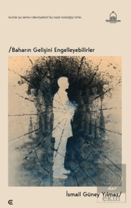 Baharın Gelişini Engelleyebilirler