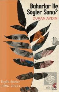 Baharlar Ne Söyler Sana