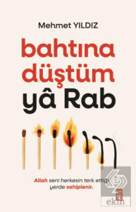 Bahtına Düştüm Ya Rab!