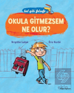 Bal Gibi Felsefe - Okula Gitmesem Ne Olur?