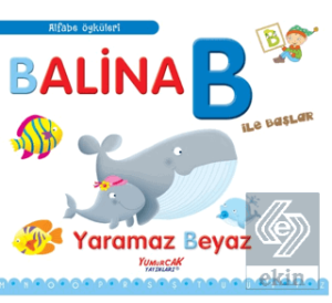 Balina B İle Başlar / Alfabe Öyküleri