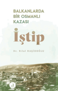 Balkanlarda Bir Osmanlı Kazası İştip