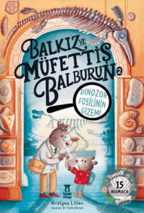 Balkız ve Müfettiş Balburun 2 - Dinozor Fosilinin Gizemi