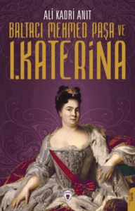Baltacı Mehmed Paşa Ve I. Katerina