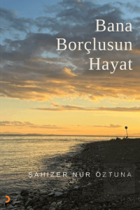 Bana Borçlusun Hayat