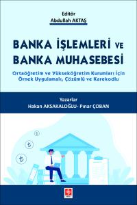 Banka İşlemleri ve Banka Muhasebesi Hakan Aksakaloğlu, Pınar Çoban