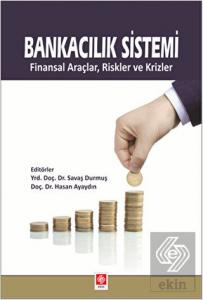 Bankacılık Sistemi Finansal Araçlar,Riskler ve Krizler Savaş Durmuş