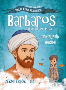 Barbaros Hayrettin Paşa - Denizlerin Hakimi
