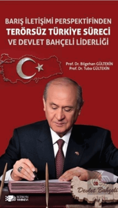 Barış İletişimi Perspektifinden Terörsüz Türkiye Süreci ve Devlet Bahçeli Liderliği