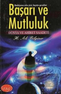 Başarı ve Mutluluk Dünya ve Ahiret Saadeti