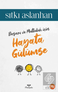 Başarı ve Mutluluk için Hayata Gülümse