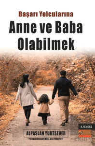 Başarı Yolcularına Anne ve Baba Olabilmek