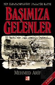 Başımıza Gelenler Bir İmparatorluğun Dramatik Kayb