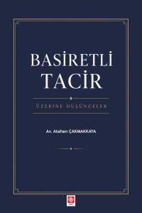 Basiretli Tacir Üzerine Düşünceler / Atahan Çakmakkaya