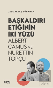 Başkaldırı Etiğinin İki Yüzü Albert Camus ve Nurettin Topçu