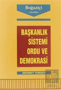 Başkanlık Sistemi Ordu ve Demokrasi
