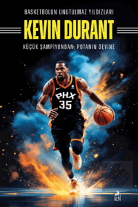 Basketbolun Unutulmaz Yıldızları Kevın Durant