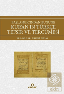 Başlangıcından Bugüne Kur'an'ın Türkçe Tefsir ve T