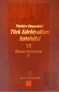 Başlangıcından Günümüze Kadar Türkiye Dışındaki Türk Edebiyatı Antolojisi (Nesir - Nazım) Cilt: 15 - Özbek Edebiyatı 2. Cilt