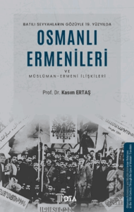 Batılı Seyyahların Gözüyle 19. Yüzyılda Osmanlı Ermenileri