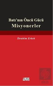 Batı'nın Öncü Gücü Misyonerler