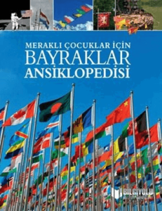 Bayraklar Ansiklopedisi - Meraklı Çocuklar İçin