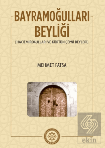 Bayramoğulları Beyliği Hacıemiroğulları ve Kürtün Çepni Beyleri