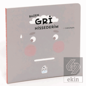 Bazen Gri Hissederim