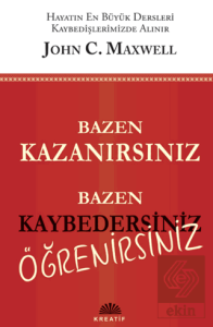 Bazen Kazanırsınız Bazen Kaybedersiniz Öğrenirsiniz
