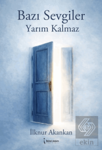 Bazı Sevgiler Yarım Kalmaz