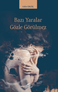 Bazı Yaralar Gözle Gözükmez