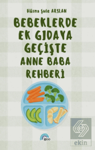 Bebeklerde Ek Gıdaya Geçişte Anne Baba Rehberi