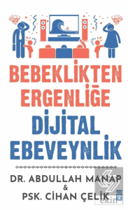 Bebeklikten Ergenliğe Dijital Ebeveynlik