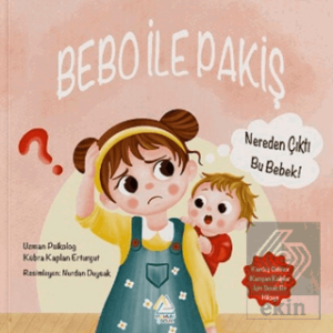 Bebo ile Pakiş: Nereden Çıktı Bu Bebek?