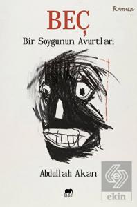 Beç - Bir Soygunun Avurtları