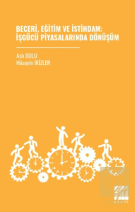 Beceri, Eğitim ve İstihdam: İşgücü Piyasalarında Dönüşüm