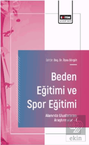 Beden Eğitimi ve Spor Eğitimi Alanında Uluslararası Araştırmalar – I