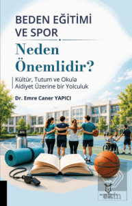Beden Eğitimi ve Spor Neden Önemlidir?