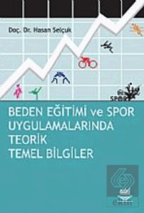 Beden Eğitimi ve Spor Uygulamalarında Teorik Temel Bilgiler