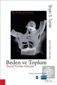 Beden ve Toplum - Sosyal Teoride Arayışlar