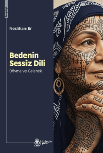Bedenin Sessiz Dili: Dövme ve Gelenek