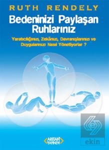 Bedeninizi Paylaşan Ruhlarınız