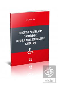 Bedensel Zararların Tazmininde Zorunlu Mali Sorumluluk Sigortası