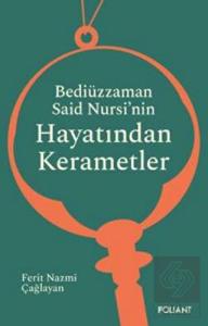 Bediüzzaman Said Nursi'nin Hayatından Kerametler